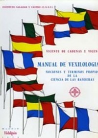 MANUAL DE VEXILOLOGIA. NOCIONES Y TERMINOS PROPIOS DE LAS BANDERAS