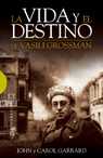 VIDA Y EL DESTINO, LA .DE VASILI GROSSMAN