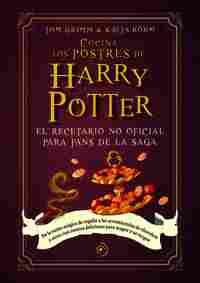 COCINA LOS POSTRES DE HARRY POTTER. EL RECETARIO NO OFICIAL PARA FANS DE LA SAGA