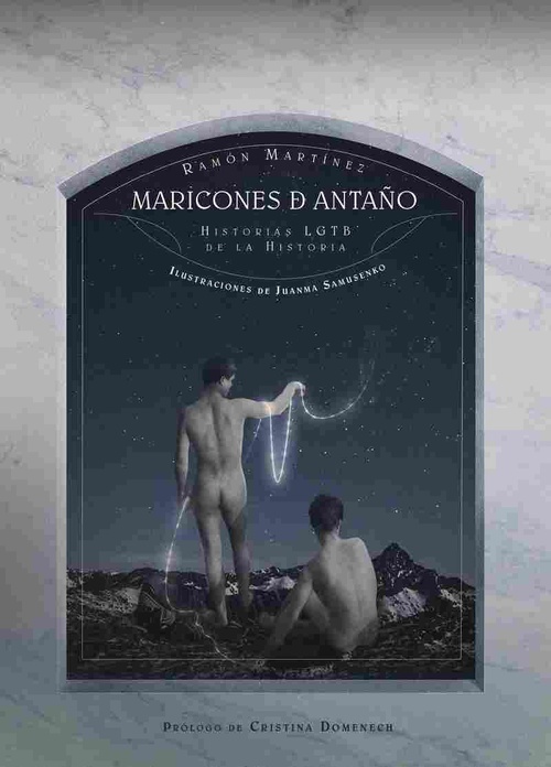 MARICONES DE ANTAÑO. HISTORIAS LGTB DE LA HISTORIA