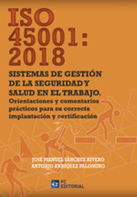 ISO 45001: 2018 SISTEMAS DE GESTION DE LA SEGURIDAD Y SALUD EN EL TRABAJO