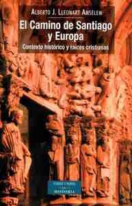 EL CAMINO DE SANTIAGO Y EUROPA                                                  CONTEXTO HISTÓRICO Y