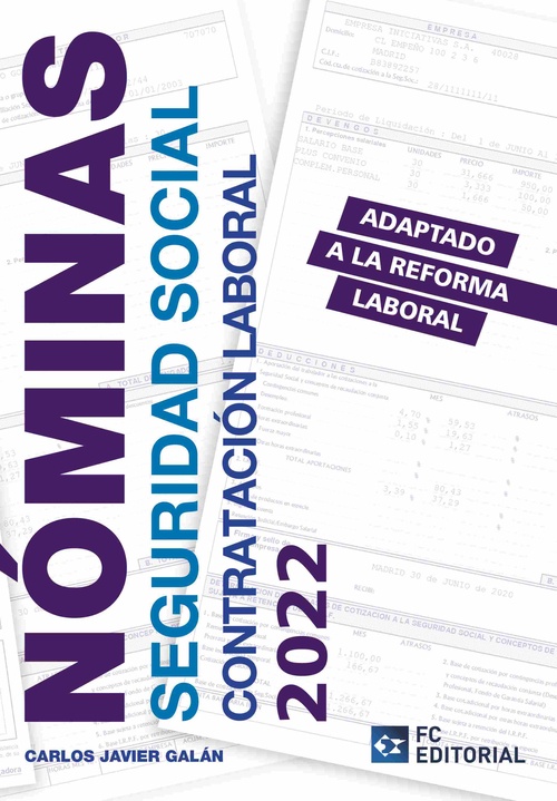 NOMINAS, SEGURIDAD SOCIAL Y CONTRATACION LABORAL 2022. ADAPTADO A LA REFORMA LABORAL