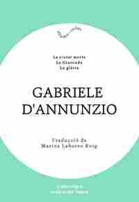 GABRIELE D'ANNUNZIO                                                             LA CIUTAT MORTA / LA