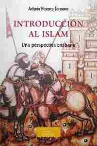 INTRODUCCION AL ISLAM. UNA PERSPECTIVA CRISTIANA