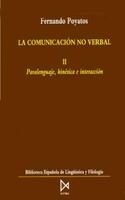II. COMUNICACION NO VERBAL, LA. PARALENGUAJE, KINESICA E INTERACION