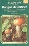 PEQUEÑA GUÍA DE LOS HONGOS DE EUROPA