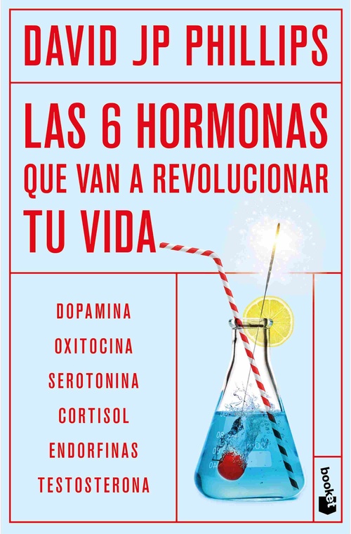 LAS SEIS HORMONAS QUE VAN A REVOLUCIONAR TU VIDA. DOPAMINA, OXITOCINA, SEROTONINA, CORTISOL, ENDORFI