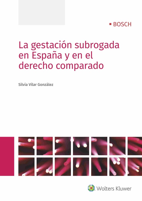 LA GESTACIÓN SUBROGADA EN ESPAÑA Y EN EL DERECHO COMPARADO