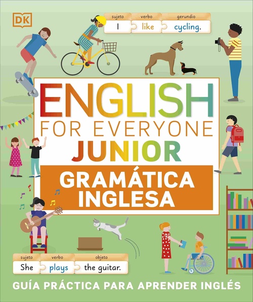 ENGLISH FOR EVERYONE - JUNIOR. GRAMÁTICA INGLESA. GUÍA PRÁCTICA PARA APRENDER INGLÉS