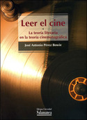 LEER EL CINE. LA TEORIA LITERARIA EN LA TEORIA CINEMATOGRÁFICA