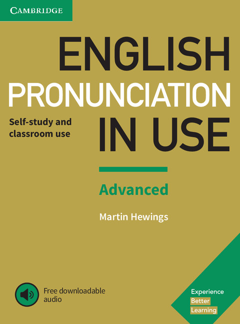 ENGLISH PRONUNCIATION IN USE. ADVANCED. SELF-STUDY AND CLASSROOM USE. FREE DOWNLOAD AUDIO