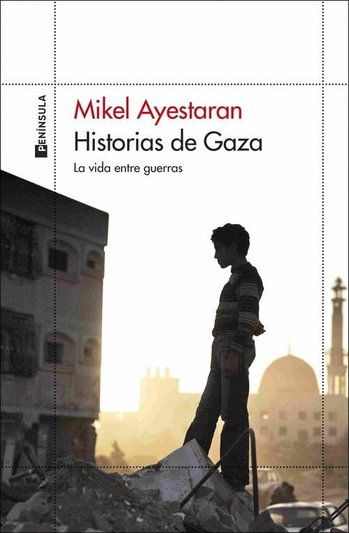 HISTORIAS DE GAZA. LA VIDA ENTRE GUERRAS
