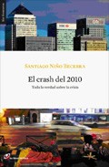 EL CRASH DEL 2010. TODA LA VERDAD SOBRE LA CRISIS