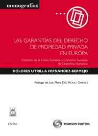LAS GARANTÍAS DEL DERECHO DE PROPIEDAD PRIVADA EN EUROPA