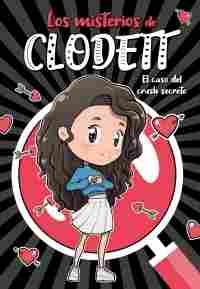 2. EL CASO DEL CRUSH SECRETO. LOS MISTERIOS DE CLODETT