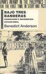 BAJO TRES BANDERAS. ANARQUISMO E IMAGINACIÓN ANTICOLONIAL