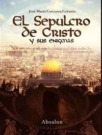 EL SEPULCRO DE CRISTO Y SUS ENIGMAS