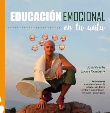 EDUCACION EMOCIONAL EN TU AULA. ACTIVIDADES EMOCIONALES EN LA EDUCACIÓN FÍSICA