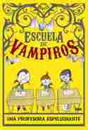 4. ESCUELA DE VAMPIROS. UNA PROFESORA ESPELUZNANTE