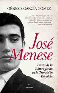 JOSÉ MENESE. LA VOZ DE LA CULTURA JONDA EN LA TRANSICIÓN ESPAÑOLA
