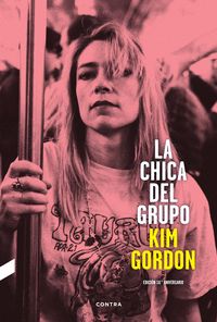 LA CHICA DEL GRUPO. (AUTOBIOGRAFÍA DE KIM GORDON)