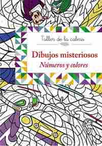 DIBUJOS MISTERIOSOS. NÚMEROS Y COLORES. TALLER DE LA CALMA