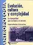EVOLUCION, CULTURA Y COMPLEJIDAD. ANTROPOLOGIA.
