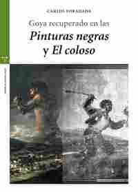 GOYA RECUPERADO EN LAS PINTURAS NEGRAS Y EL COLOSO