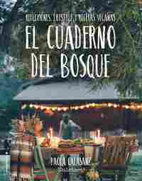 EL CUADERNO DEL BOSQUE. REFLEXIONES, LIFESTYLE Y RECETAS VEGANAS