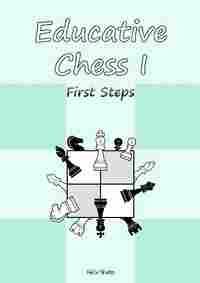 I. EDUCATIVE CHESS. FIRST STEPS