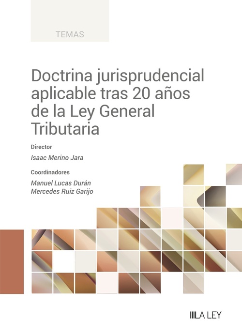 DOCTRINA JURISPRUDENCIAL APLICABLE TRAS 20 AÑOS DE LA LEY GENERAL TRIBUTARIA.