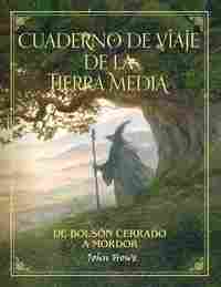 CUADERNO DE VIAJE DE LA TIERRA MEDIA. DE BOLSÓN CERRADO A MORDOR