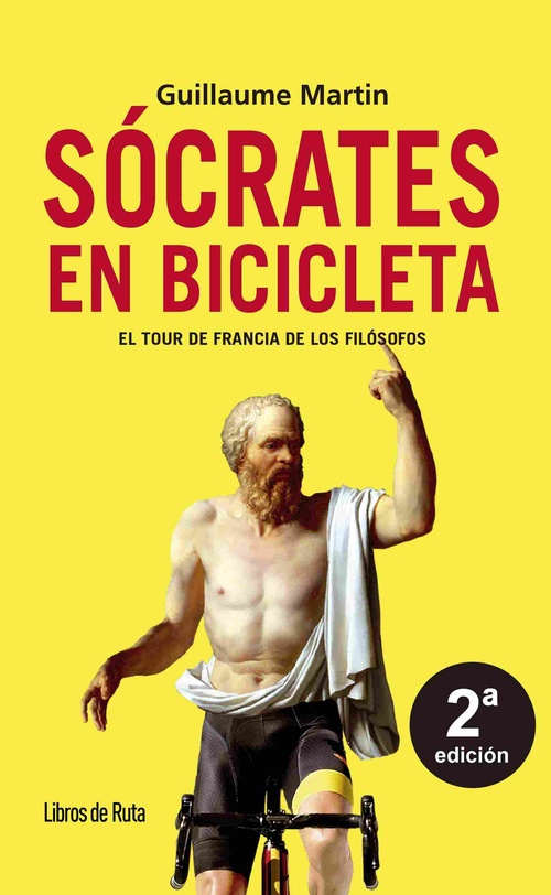 SÓCRATES EN BICICLETA. EL TOUR DE FRANCIA DE LOS FILÓSOFOS