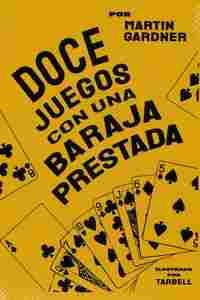 DOCE JUEGOS CON UNA BARAJA PRESTADA                                             ILUSTRADO POR TARBEL