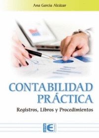 CONTABILIDAD PRÁCTICA. REGISTROS, LIBROS Y PROCEDI