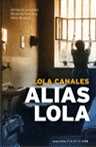 ALIAS LOLA: HISTORIA DE LAS ULTIMAS PRESAS POLITICAS CARCEL DE VENTAS