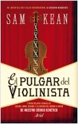 EL PULGAR DEL VIOLINISTA Y TROS RELATOS VERACES....A PARTIR DE NUESTRO CODIGO GENETICO