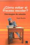 ¿ COMO EVITAR EL FRACASO ESCOLAR ? ESTRATEGIAS DE SOLUCION