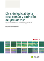 DIVISIÓN JUDICIAL DE LA COSA COMÚN Y EXTINCIÓN DEL PRO INDIVISO.