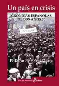 UN PAIS EN CRISIS. CRONICAS ESPÑOLAS DE LOS AÑOS 30