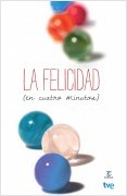 LA FELICIDAD (EN CUATRO MINUTOS)