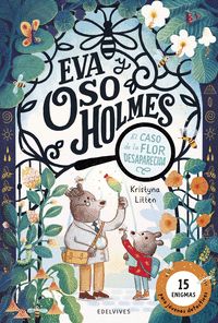 EL CASO DE LA FLOR DESAPARECIDA. EVA Y OSO HOLMES