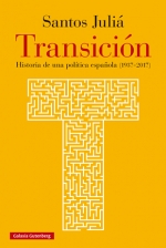TRANSICIÓN. HISTORIA DE UNA POLÍTICA ESPAÑOLA (1937-2017)