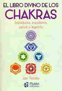 EL LIBRO DIVINO DE LOS CHAKRAS. SABIDURÍA, EQUILIBRIO, SALUD Y ESPIRITU