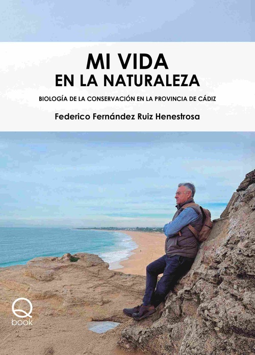 MI VIDA EN LA NATURALEZA. BIOLOGÍA DE LA CONSERVACIÓN EN LA PROVINCIA DE CÁDIZ