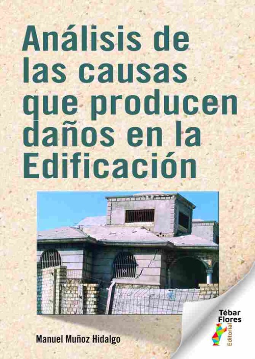 ANÁLISIS DE LAS CAUSAS QUE PRODUCEN DAÑOS EN LA EDIFICACIÓN.