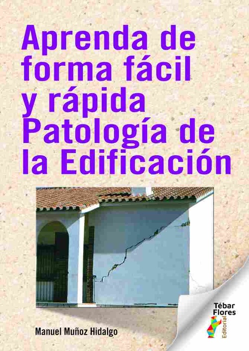 APRENDA DE FORMA FÁCIL Y RÁPIDA PATOLOGÍA DE LA EDIFICACIÓN.