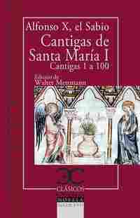 CANTIGAS DE SANTA MARÍA, I. CANTIGAS DE LA 1 A LA 100