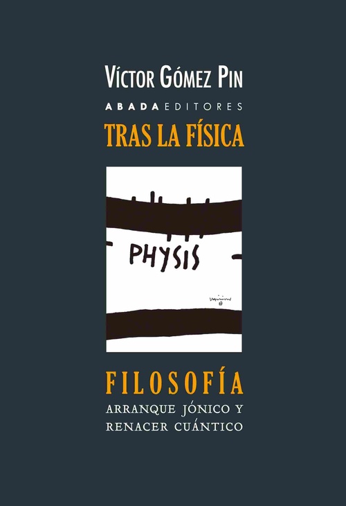 TRAS LA FÍSICA, FILOSOFÍA. ARRANQUE JÓNICO Y RENACER CUÁNTICO DE LA FILOSOFÍA